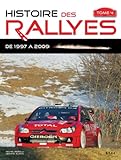 Histoire des rallyes : Tome 4, De 1997 à 2009 by