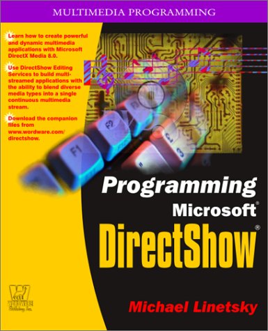 Programming Microsoft Directshow (Multimedia Programming S.)