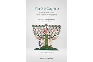 Farò e Capirò. Storia di una donna, di un paese, di un popolo. Intervista di Francesca Baldini a Franca Coen