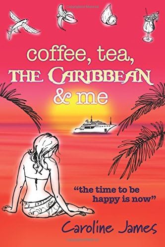Coffee Tea The Caribbean & Me: A heart-warming feel-good read of friendship and love