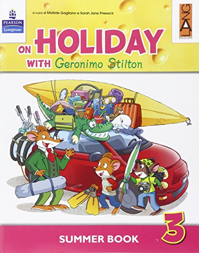 On holiday with Geronimo Stilton. Per la Scuola elementare: 3 On holiday with Geronimo Stilton. Per la Scuola elementare: 3