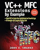 VC++ MFC Extensions by Example (English Edition) by John E. Swanke