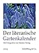 Der literarische Gartenkalender 2009: Vierfarbiger Wochenkalender by 