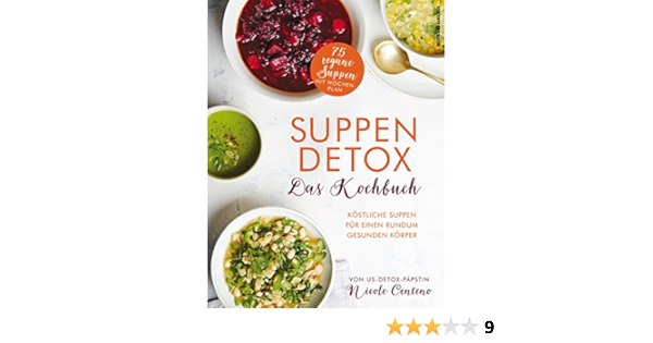 Suppen Detox Das Kochbuch Kostliche Suppen Fur Einen Rundum Gesunden Korper Ebook Centeno Nicole Irgang Birgit Amazon De Kindle Shop
