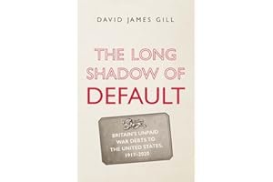 The Long Shadow of Default: Britain’s Unpaid War Debts to the United States, 1917-2020