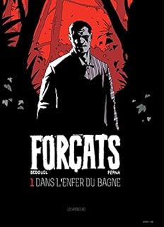 jaquette livre Forçats tome 1 : Dans l'enfer du bagne
