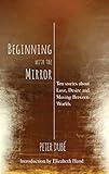 Image de Beginning with the Mirror: Ten stories about Love, Desire and Moving Between Worlds (English Edition)