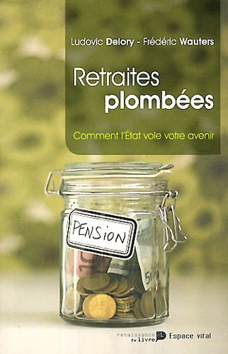 Retraites plombées : Comment l'État vole votre avenir Retraites plombées : Comment l'État vole votre avenir