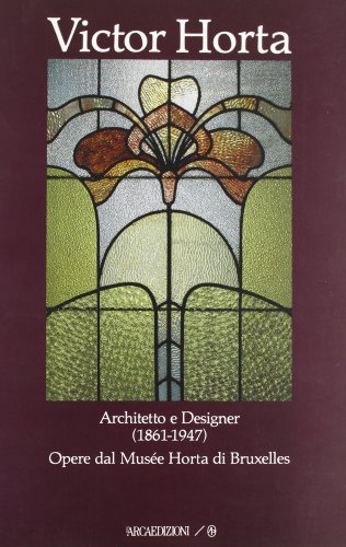 Download Victor Hortà. Architetto e designer 1861-1947. Opere dal Musée Horta di Bruxelles. Catalogo della mostra (Ferrara, 21 dicembre 1991-1 marzo 1992) Download Victor Hortà. Architetto e designer 1861-1947. Opere dal Musée Horta di Bruxelles. Catalogo della mostra (Ferrara, 21 dicembre 1991-1 marzo 1992)