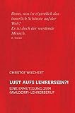 Lust aufs Lehrersein?!: Eine Ermutigung zum (Waldorf)Lehrerberuf by 