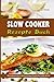 Produktbild Slow Cooker Rezepte Buch Slow Cooking Kochbuch inklusive Schongarer Rezepte (Slow Cooker deutsch)