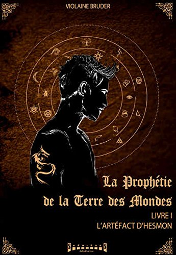 Download La prophétie de la terre des mondes, Livre, 1 : L'Artéfact d'Hesmon Download La prophétie de la terre des mondes, Livre, 1 : L'Artéfact d'Hesmon