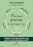Image de Heal your wounds & find your true self (English Edition)