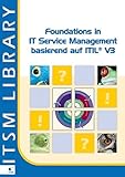 Foundations in IT Service Management: basierend auf ITIL® V3 (ITSM Library)(Schwarz-Weiß-Version) by 