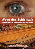 Wege des Schicksals - Phänomen Palmblattbibliotheken by 