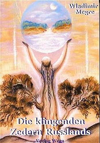 Die klingenden Zedern Russlands. Bd. 2 der gleichnamigen Buchreihe