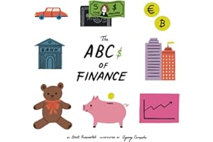 The ABCs of Finance: Teach your child the ABCs of finance and make sure they are well prepared to master the art of snack negotiation, playhouse real estate, and toy lending.