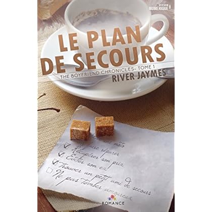 Le plan de secours: The boyfriend chronicles, T1 Le plan de secours: The boyfriend chronicles, T1