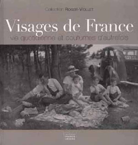couverture de : Visages de France. Vie quotidienne et coutumes d'autrefois
