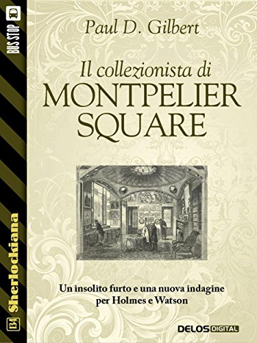 Paul D. Gilbert - Il collezionista di Montpelier Square (2016)