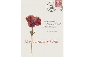 My Faraway One – Selected Letters of Georgia O′Keeffe and Alfred Stieglitz – 1915–1933 V1: Selected Letters of Georgia O'Keef