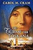 Bücher Neuerscheinungen 2022 - Die Türme der Toskana von Carol M. Cram
