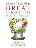Loving Yourself to Great Health (English Edition) by Louise Hay, Ahlea Khadro