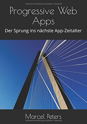 Download Progressive Web Apps: Der Sprung ins nächste App-Zeitalter Download Progressive Web Apps: Der Sprung ins nächste App-Zeitalter