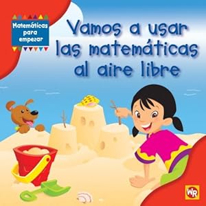 Vamos a usar las matematicas al aire libre / Using Math Outdoors (Matematicas Para Empezar / Getting Started With Math)