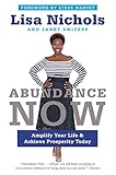 Abundance Now: Amplify Your Life & Achieve Prosperity Today (English Edition) by