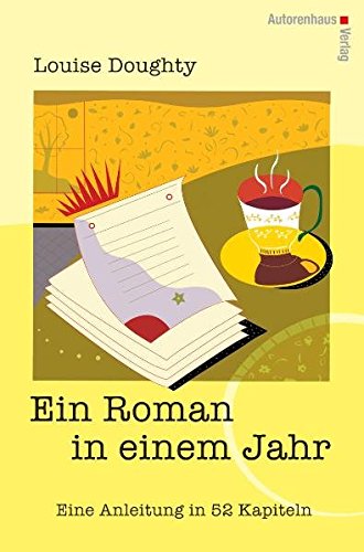 Download Ein Roman in einem Jahr: Eine Anleitung in 52 Kapiteln Download Ein Roman in einem Jahr: Eine Anleitung in 52 Kapiteln