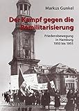 Image de Der Kampf Gegen Die Remilitarisierung: Friedensbewegung in Hamburg 1950 Bis 1955