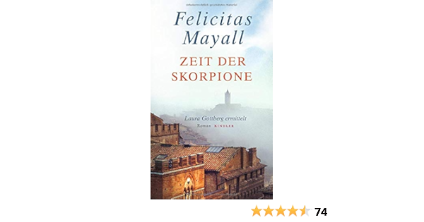 Zeit Der Skorpione Laura Gottbergs Achter Fall Laura Gottberg Ermittelt Band 8 Amazon De Mayall Felicitas Bucher