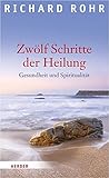 Zwölf Schritte der Heilung: Gesundheit und Spiritualität by 