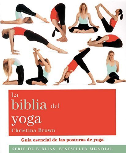 Read Pdf La Biblia Del Yoga Guia Esencial De Las Posturas De Yoga Spanish Edition By Christina Brown 2011 01 01 Online Rastusaric