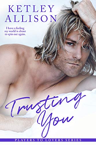 Trusting You: A Secret Baby Romance (Players to Lovers Book 1) (English Edition) Trusting You: A Secret Baby Romance (Players to Lovers Book 1) (English Edition)