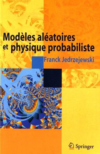 Download Modèles aléatoires et physique probabiliste Download Modèles aléatoires et physique probabiliste