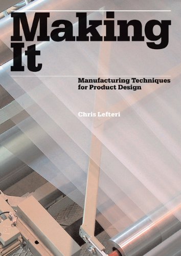 Download Making It: Manufacturing Techniques for Product Design Download Making It: Manufacturing Techniques for Product Design