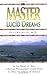 Master of Lucid Dreams: In the Heart of Asia a Russian Psychiatrist Learns How to Heal the Spirits of Trauma by Olga Kharitidi