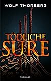 Bücher Neuerscheinungen 2022 - Tödliche Sure von Wolf Thorberg