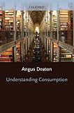 Image de Understanding Consumption (Clarendon Lectures in Economics)