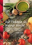 Image de Die Toskana in meiner Küche: Familienrezepte von Januar bis Dezember