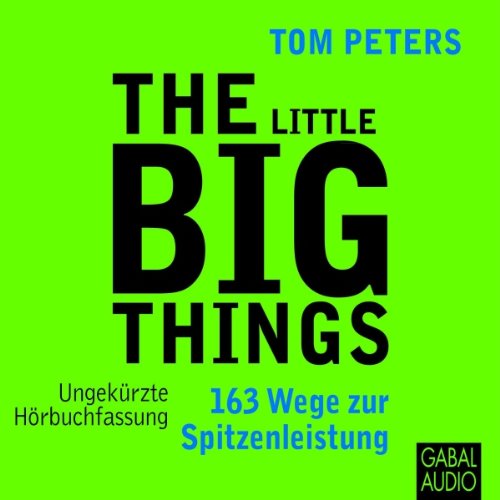 Download The Little Big Things: 163 Wege zur Spitzenleistung Download The Little Big Things: 163 Wege zur Spitzenleistung