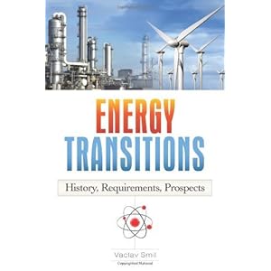 Energy Transitions: History, Requirements, Prospects