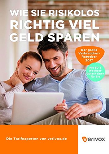 Download Der große Verivox-Ratgeber 2017: Wie Sie risikolos richtig viel Geld sparen Download Der große Verivox-Ratgeber 2017: Wie Sie risikolos richtig viel Geld sparen