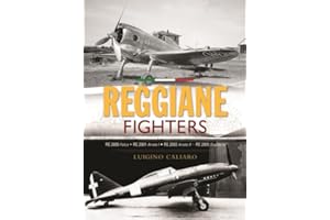Reggiane Fighters: RE.2000 Falco, RE.2001 Ariete I, RE.2002 Ariete II, RE.2005 Sagittario