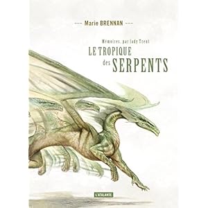 Mémoires, par Lady Trent, Tome 2 : Le tropique des serpents Livre en Ligne Mémoires, par Lady Trent, Tome 2 : Le tropique des serpents Livre en Ligne - Telecharger Ebook