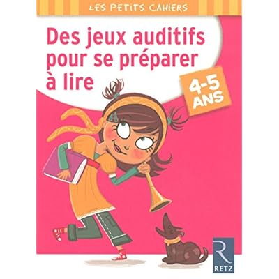 Des jeux auditifs pour se préparer à lire Des jeux auditifs pour se préparer à lire