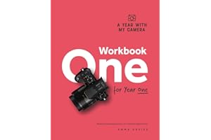 A Year With My Camera - Workbook One for Year One: Weekly photography lessons for beginner photographers