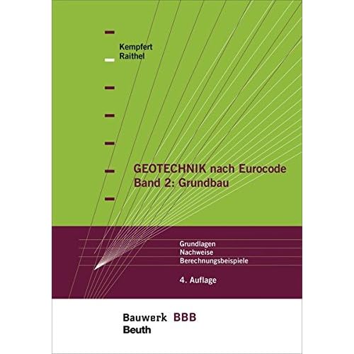 [PDF] Download Geotechnik nach Eurocode Band 2: Grundbau: Grundlagen- Nachweise- Berechnungsbeispiele Bauwerk-Basis-Bibliothek Kostenlos